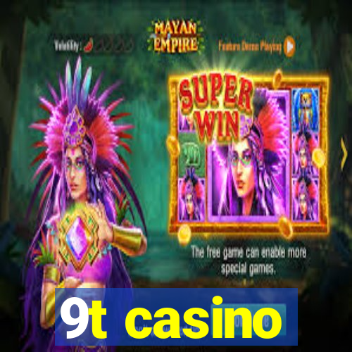 9t casino